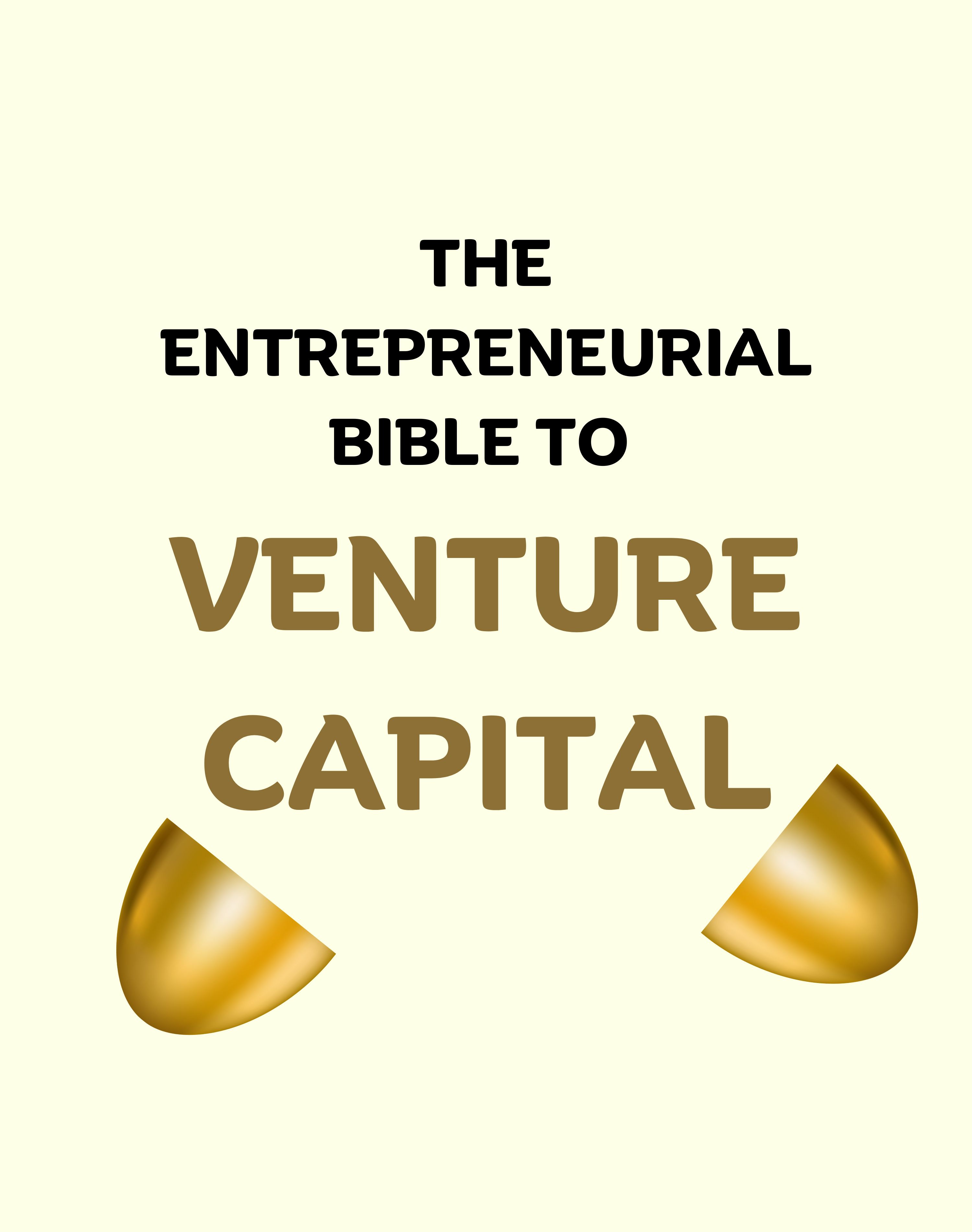  THE ENTREPRENEURIAL BIBLE TO VENTURE CAPITAL: Inside Secrets  from the Leaders in the Startup Game: 9780071830355: Romans, Andrew: Books